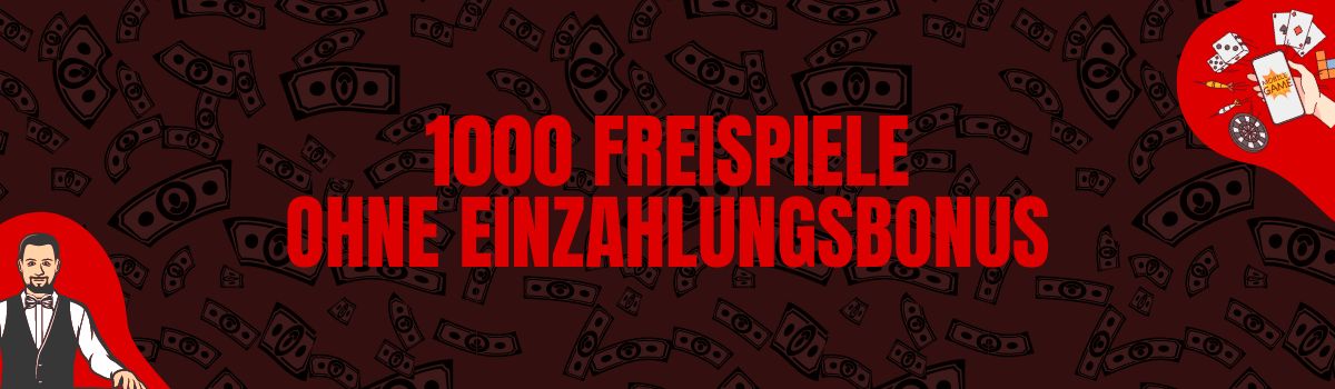 1000 Freispiele ohne Einzahlungsbonus
