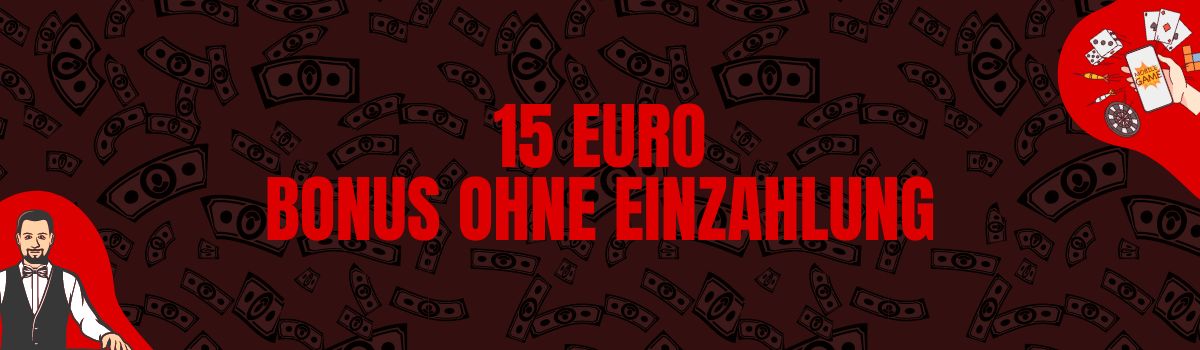 15 Euro Bonus ohne Einzahlung Casino