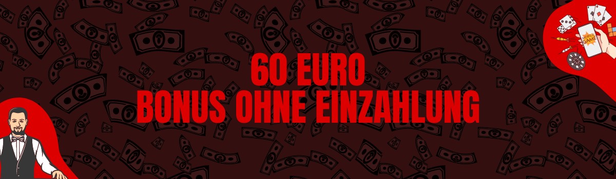 60 Euro Bonus ohne Einzahlung Casino