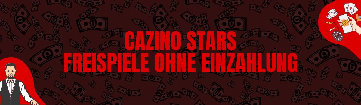 Cazino Stars Freispiele ohne Einzahlung und Bonus Codes ohne Einzahlung