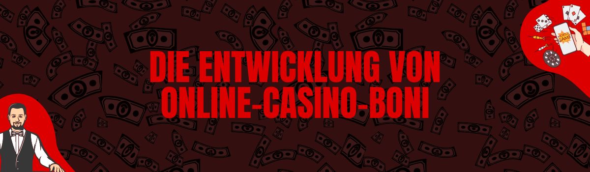 Die Entwicklung von Online-Casino-Boni