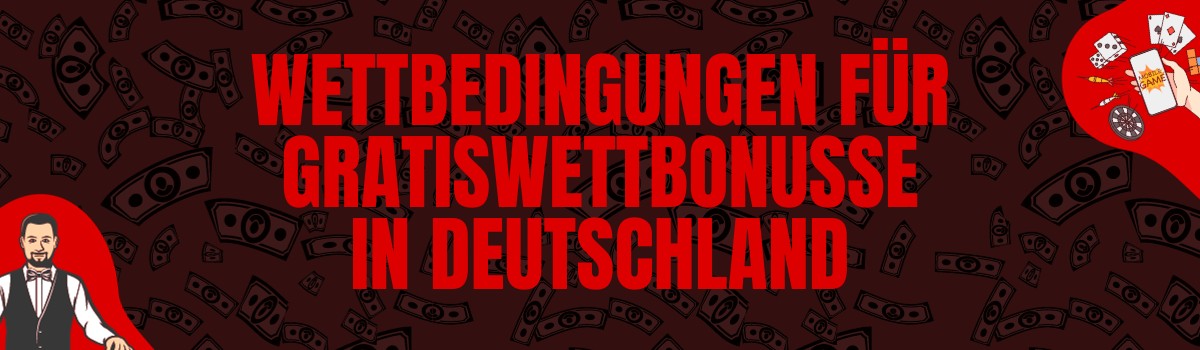 Die besten Wettbedingungen für Gratiswettboni in Deutschland