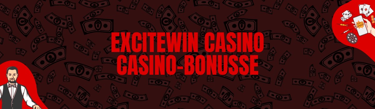 Excitewin Casino Bonus und Boni ohne Einzahlung