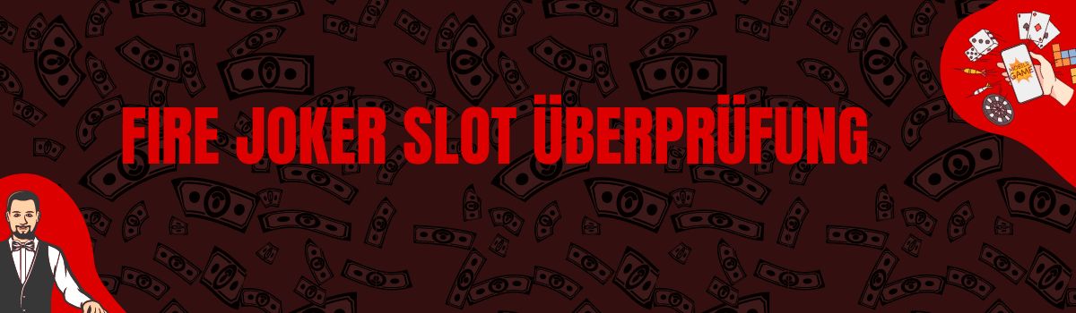 Fire Joker slot Überprüfung