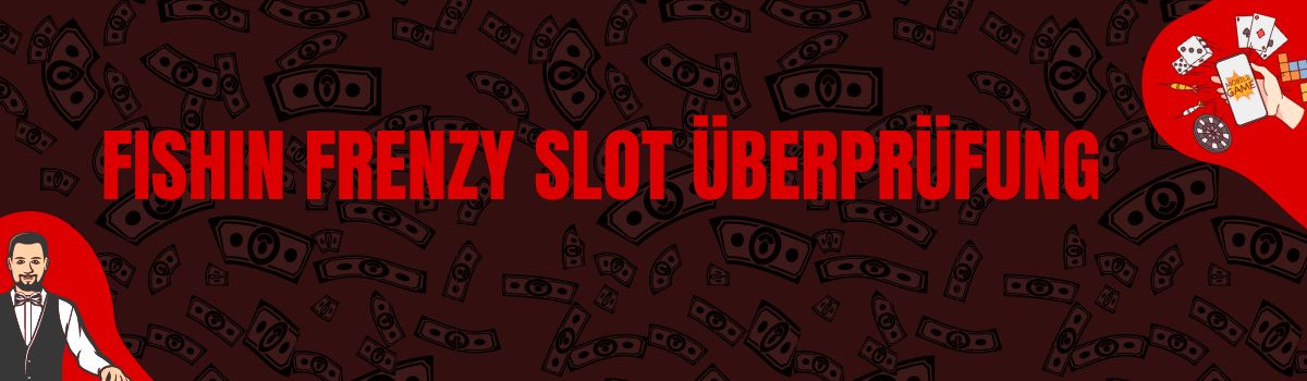 Fishin Frenzy slot Überprüfung