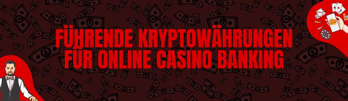 Führende Kryptowährungen für Online Casino Banking