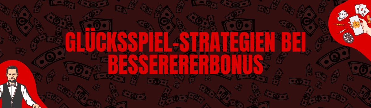 Glücksspiel-Strategien bei BesserererBonus Glücksspiel-Strategien bei BesserererBonus