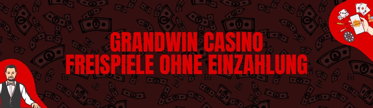 Grandwin Casino Freispiele ohne Einzahlung und Bonus Codes ohne Einzahlung