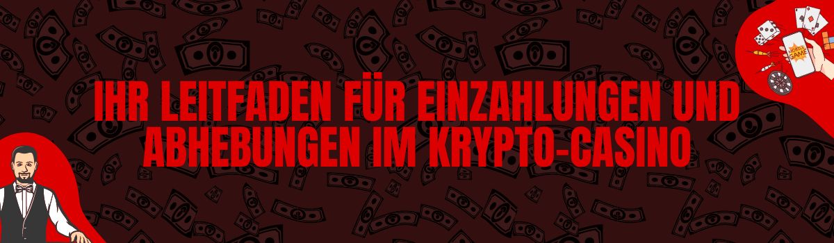 Ihr Leitfaden für Einzahlungen und Abhebungen im krypto-Casino