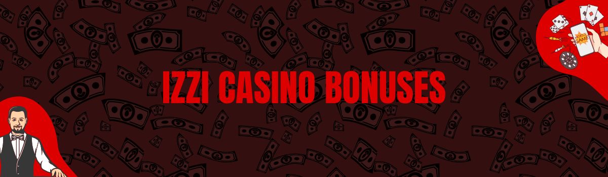 Izzi Casino Bonuses