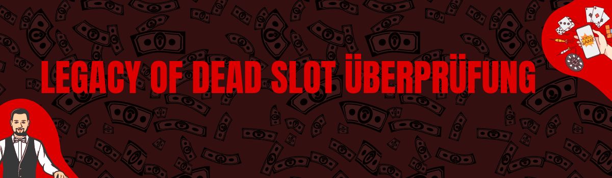 Legacy of Dead slot Überprüfung
