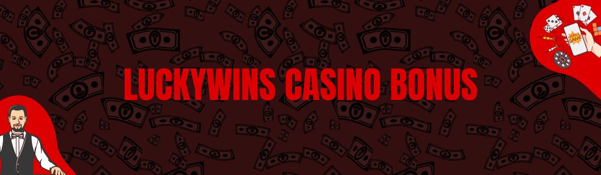 LuckyWins Casino Bonus