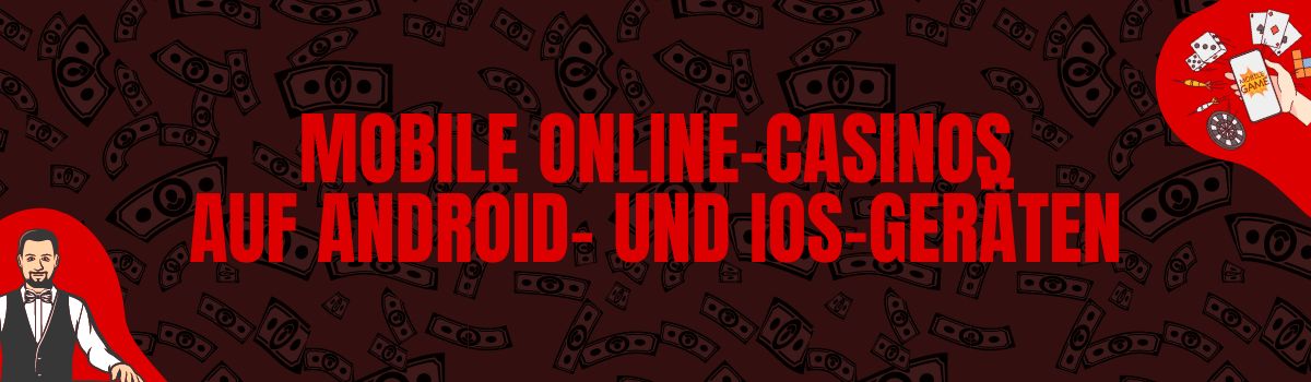 Mobile Online Casinos auf Android und iOS Geräten