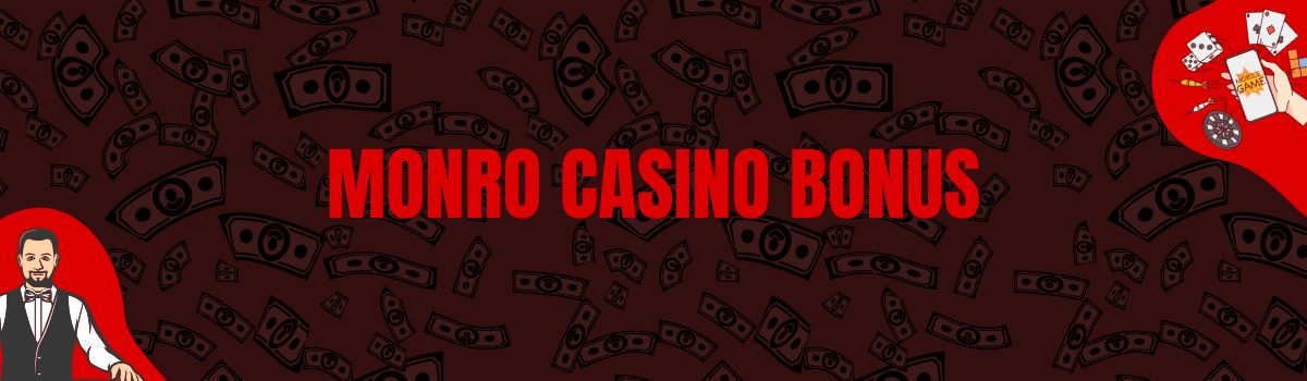Monro Casino Bonus