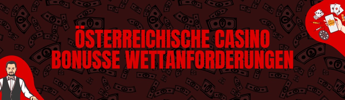 Österreichische Casino Bonusse Wettanforderungen