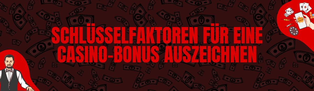 Schlüsselfaktoren für eine Casino-Bonus auszeichnen