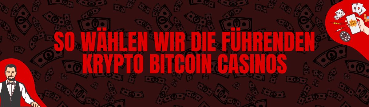 So wählen wir die führenden Krypto Bitcoin Casinos bei BessereBonus