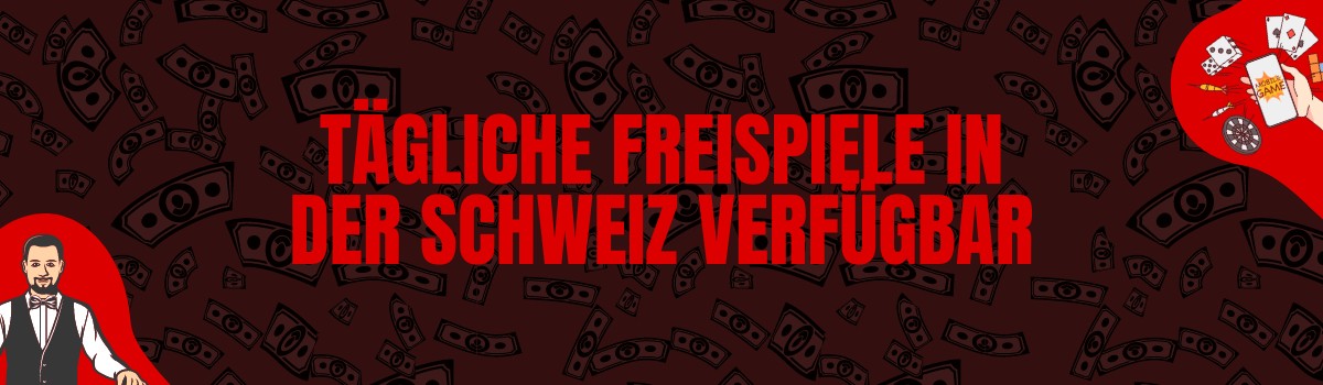 Tägliche Freispiele in der Schweiz verfügbar