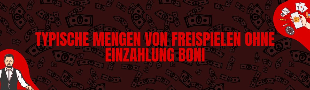 Typische Mengen von Freispielen ohne Einzahlung Boni