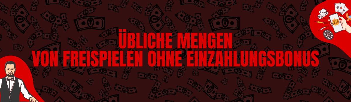 Übliche Mengen von Freispielen ohne Einzahlungsbonus