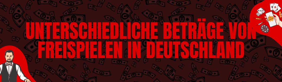 Unterschiedliche Beträge von Freispielen in Deutschland
