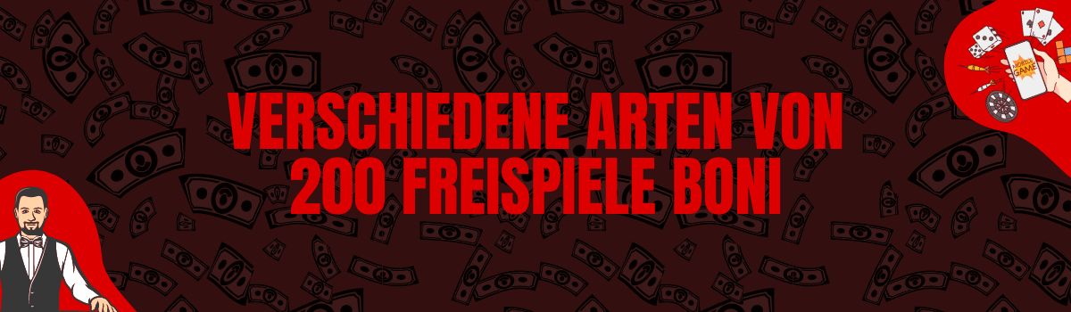 Verschiedene Arten von 200 Freispiele Boni