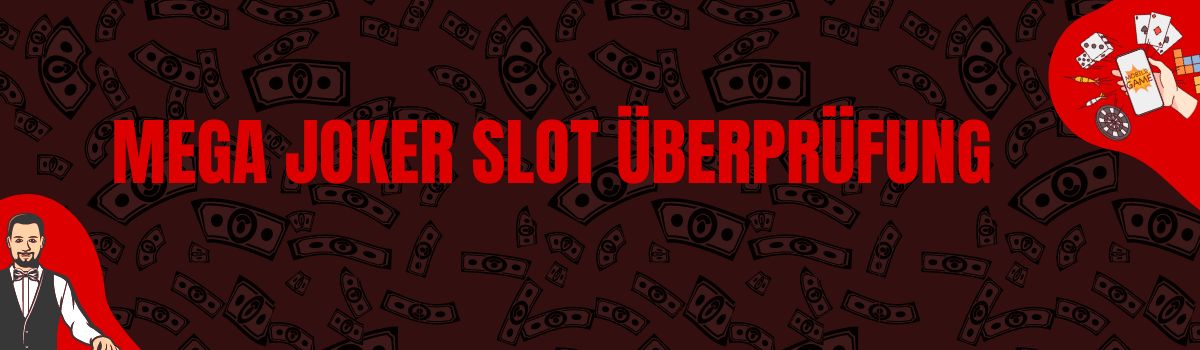 mega joker slot Überprüfung